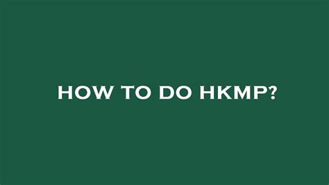 how to use hkmp.